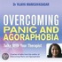 Overcoming Panic And Agoraphobia