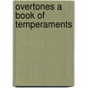 Overtones a Book of Temperaments door James Hunker