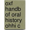 Oxf Handb Of Oral History Ohhi C by Ritchie