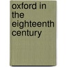 Oxford In The Eighteenth Century door Alfred Denis Godley