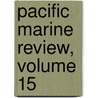 Pacific Marine Review, Volume 15 by Unknown