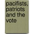 Pacifists, Patriots and the Vote