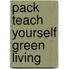 Pack Teach Yourself Green Living door Onbekend