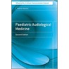 Paediatric Audiological Medicine by Valerie E. Newton