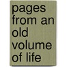 Pages From An Old Volume Of Life by Oliver Wendell Holmes
