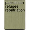 Palestinian Refugee Repatriation door Onbekend