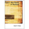 Palmer's New Manual Of Shorthand by Edwin M. Palmer