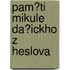 Pam?ti Mikule Da?ickho Z Heslova