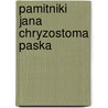 Pamitniki Jana Chryzostoma Paska door Jan Chryzostom Pasek