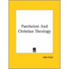 Pantheism And Christian Theology by John Hunt