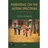 Parenting on the Autism Spectrum