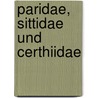 Paridae, Sittidae Und Certhiidae door Hellmayr C.E. (Carl Eduard)