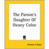 Parson's Daughter Of Oxney Colne door Trollope Anthony Trollope