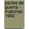 Partes de Guerra - Malvinas 1982 door Graciela Speranza