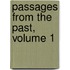 Passages From The Past, Volume 1