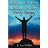 Passion For Life, Reason To Live door R. Lee Walker