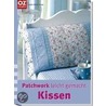 Patchwork leicht gemacht. Kissen by Unknown