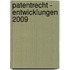 Patentrecht - Entwicklungen 2009