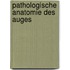 Pathologische Anatomie Des Auges