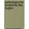 Pathologische Anatomie Des Auges door Carl Wedl
