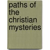 Paths Of The Christian Mysteries by Virginia Sease