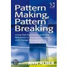 Pattern Making, Pattern Breaking door Ann Alder