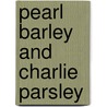 Pearl Barley and Charlie Parsley door Aaron Blabey
