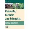 Peasants, Farmers And Scientists by H.J.W. Mutsaers