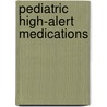 Pediatric High-Alert Medications door Jill Duncan