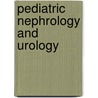 Pediatric Nephrology and Urology by Kevin Meyers