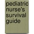 Pediatric Nurse's Survival Guide