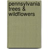 Pennsylvania Trees & Wildflowers door James Kavanaugh