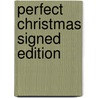 Perfect Christmas Signed Edition by Unknown