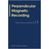 Perpendicular Magnetic Recording door Sakhrat Khizroev