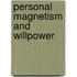 Personal Magnetism And Willpower