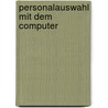 Personalauswahl mit dem Computer by Markus Hubner