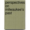 Perspectives on Milwaukee's Past door Urban History Association