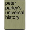 Peter Parley's Universal History by Nathaniel Hawthorne