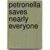 Petronella Saves Nearly Everyone door Dene Low