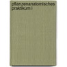 Pflanzenanatomisches Praktikum I door Wolfram Braune