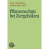 Pflanzenschutz bei Ziergehölzen by Franz Nienhaus