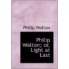 Philip Walton; Or, Light At Last door Philip Walton