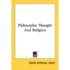 Philosophic Thought and Religion by David Ambrose Jones