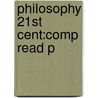 Philosophy 21st Cent:comp Read P by Steven M. Cahn