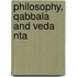 Philosophy, Qabbala And Veda Nta