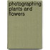 Photographing Plants And Flowers