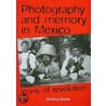 Photography And Memory In Mexico door Andrea Noble