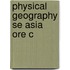 Physical Geography Se Asia Ore C