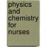 Physics and Chemistry for Nurses door Amy Elizabeth Pope