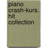 Piano Crash-Kurs. Hit Collection door Hans-Gunter Heumann